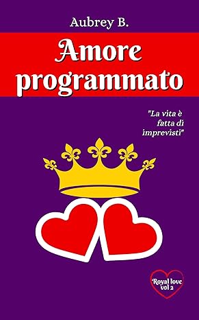 Review tour “Amore programmato. Royal series Vol. 2” di Audrey B.