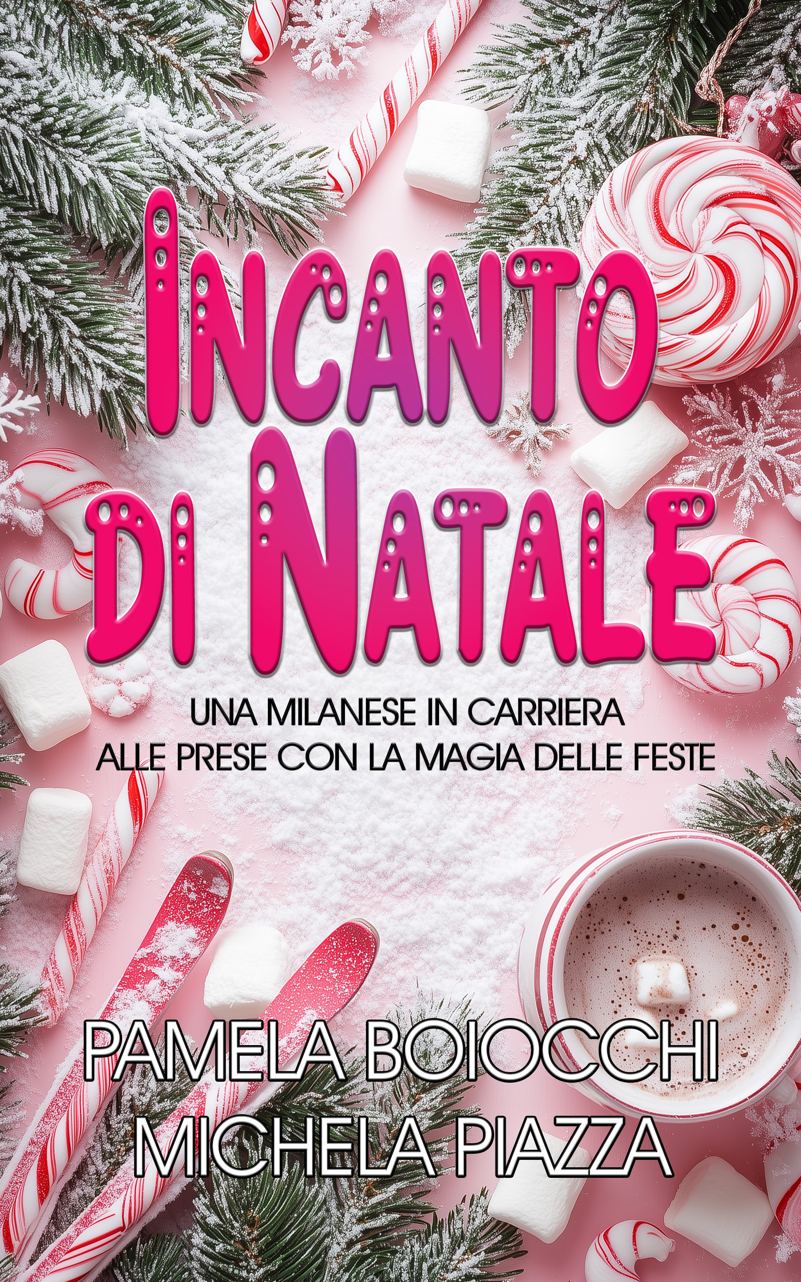 Segnalazione di uscita “INCANTO DI NATALE – Una milanese in carriera alle prese con la magia delle Feste” di Pamela Boiocchi & Michela Piazza