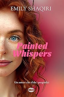 Recensione “Painted whispers. Un amore che sfida i pregiudizi” di Emily Shaqiri
