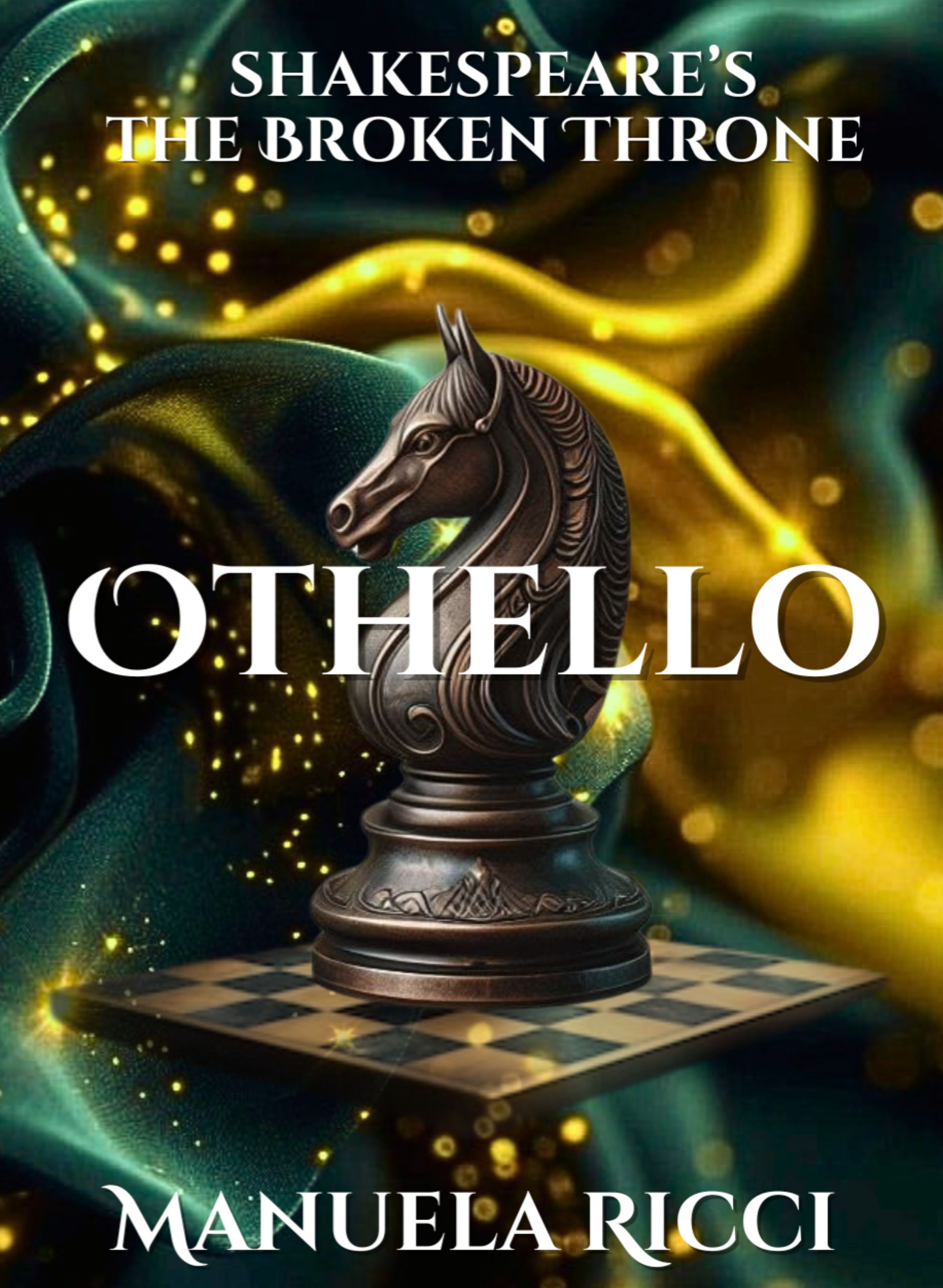 Segnalazione di Uscita “Othello – Shakespeare’s The Broken Throne Series #3” di Manuela Ricci