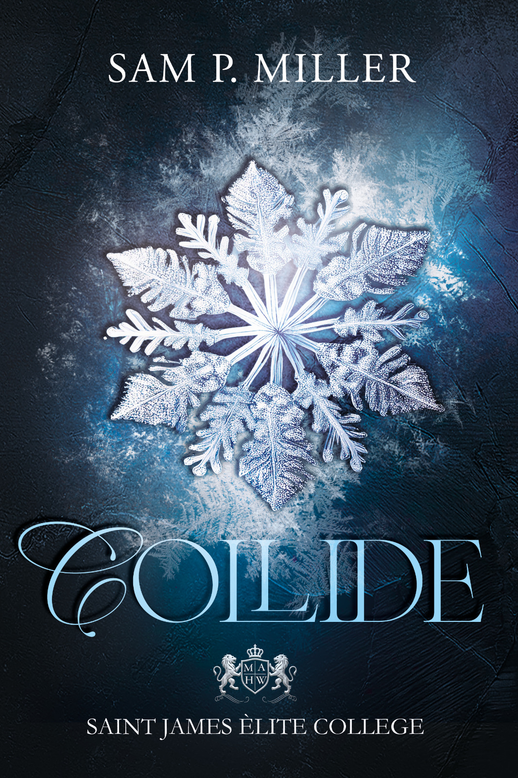 Segnalazione di uscita “Collide – Saint James College Series Vol. 3” di Sam P Miller