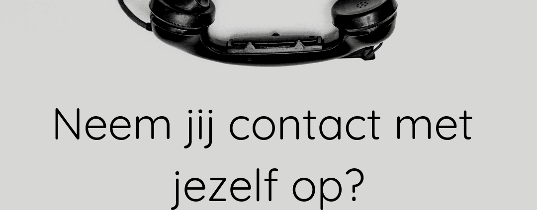 neem jij contact met jezelf op