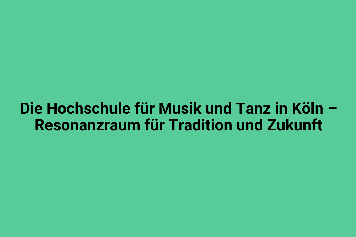 Lindweiler, Musikhochschule, Tanzschule, Köln, Tradition, Zukunft, Resonanzraum, Kultur, Bildung, konzeptuelles Bild.