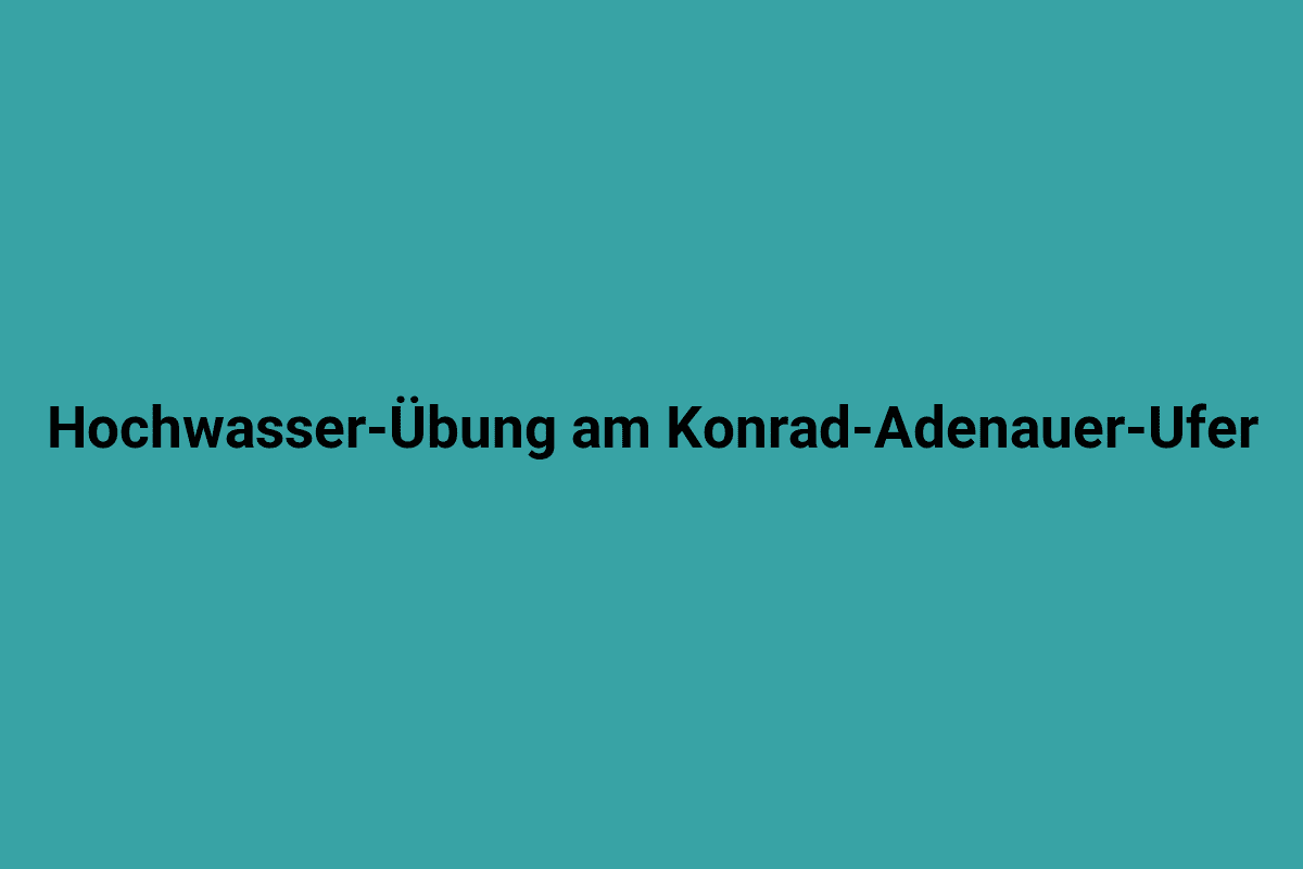 Hochwasser-Übung am Konrad-Adenauer-Ufer in Lindweiler, Übungsszenario bei Wasserhöchststand, Einsatzübung am Rhein, Katastrophenschutz in Lindweiler, Sicht auf Flussufer bei Hochwasser.