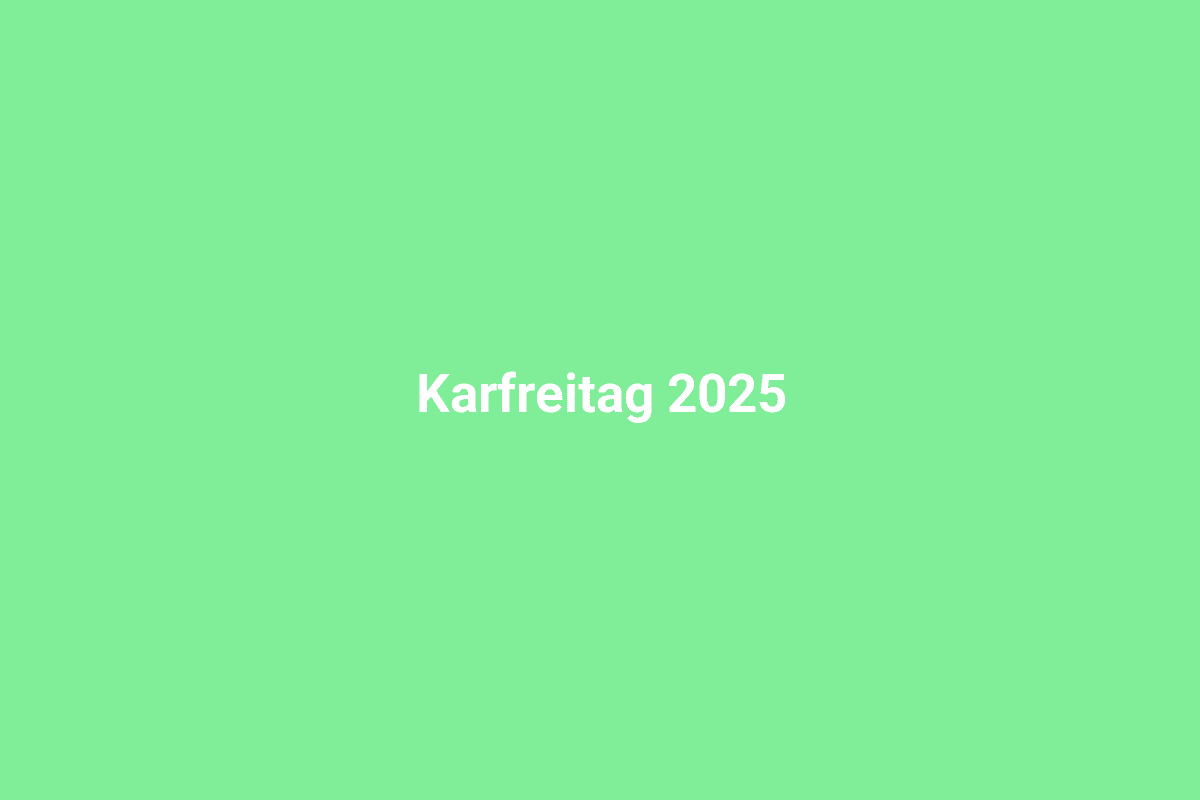 Grüner Hintergrund mit dem Text „Karfreitag 2025“ in weiß, Symbol für einen Feiertag und Feierlichkeiten im christlichen Kalender.