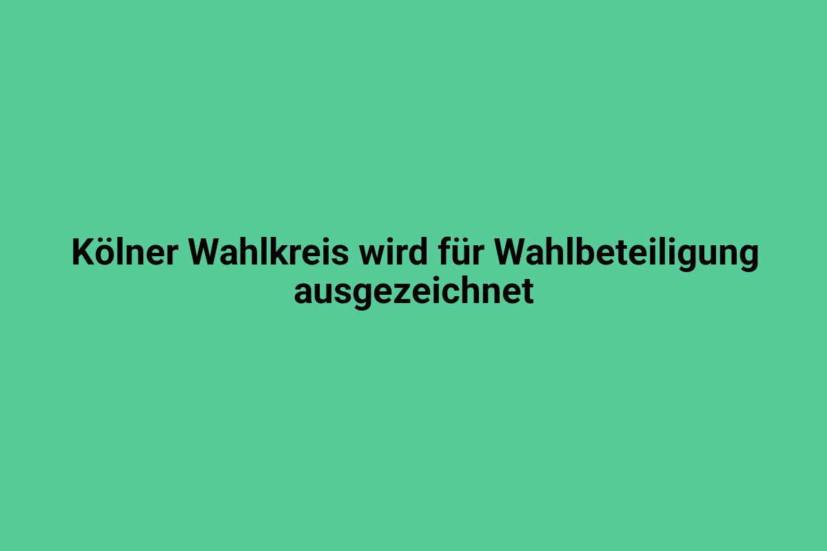 Moderne Gestaltung mit grünem Hintergrund, Text über die Auszeichnung des Kölner Wahlkreises für die Wahlbeteiligung.