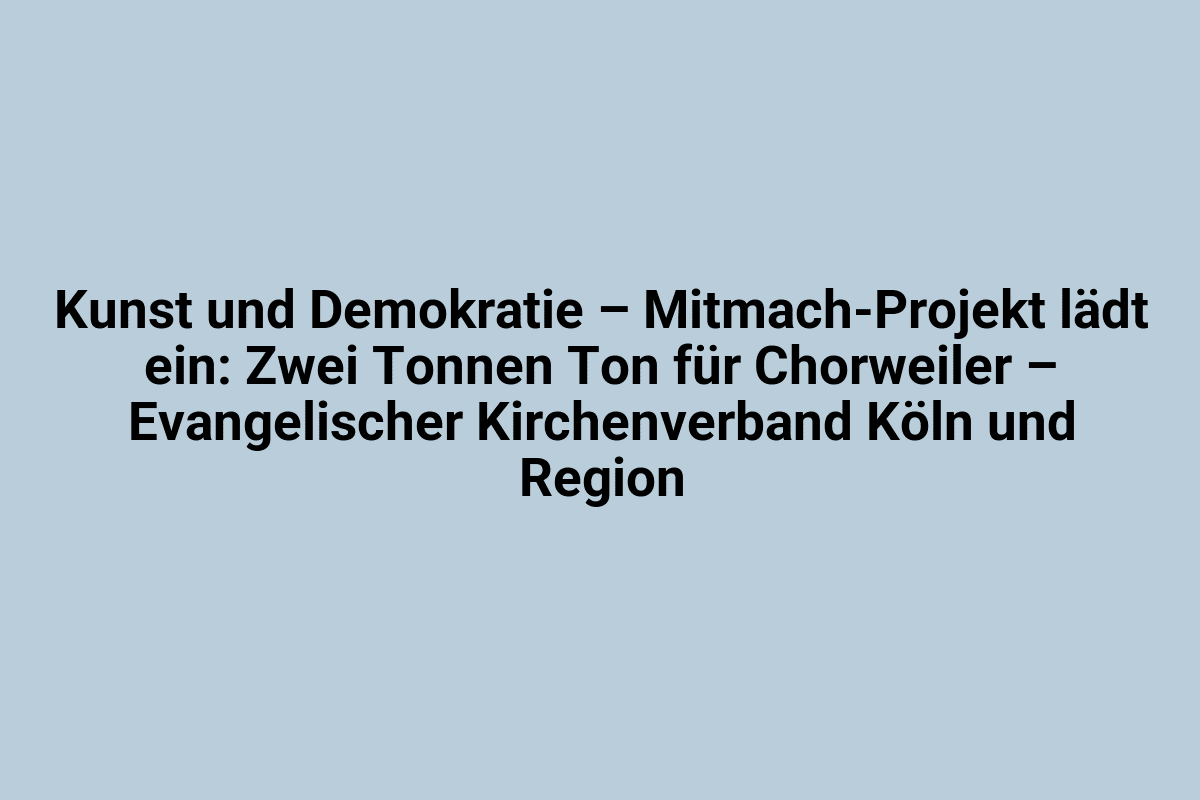Zwei klingende Ton-Kunstwerke für Chor und Region in Köln, im Rahmen eines nachhaltigen Kunst- und Demokratieprojekts.