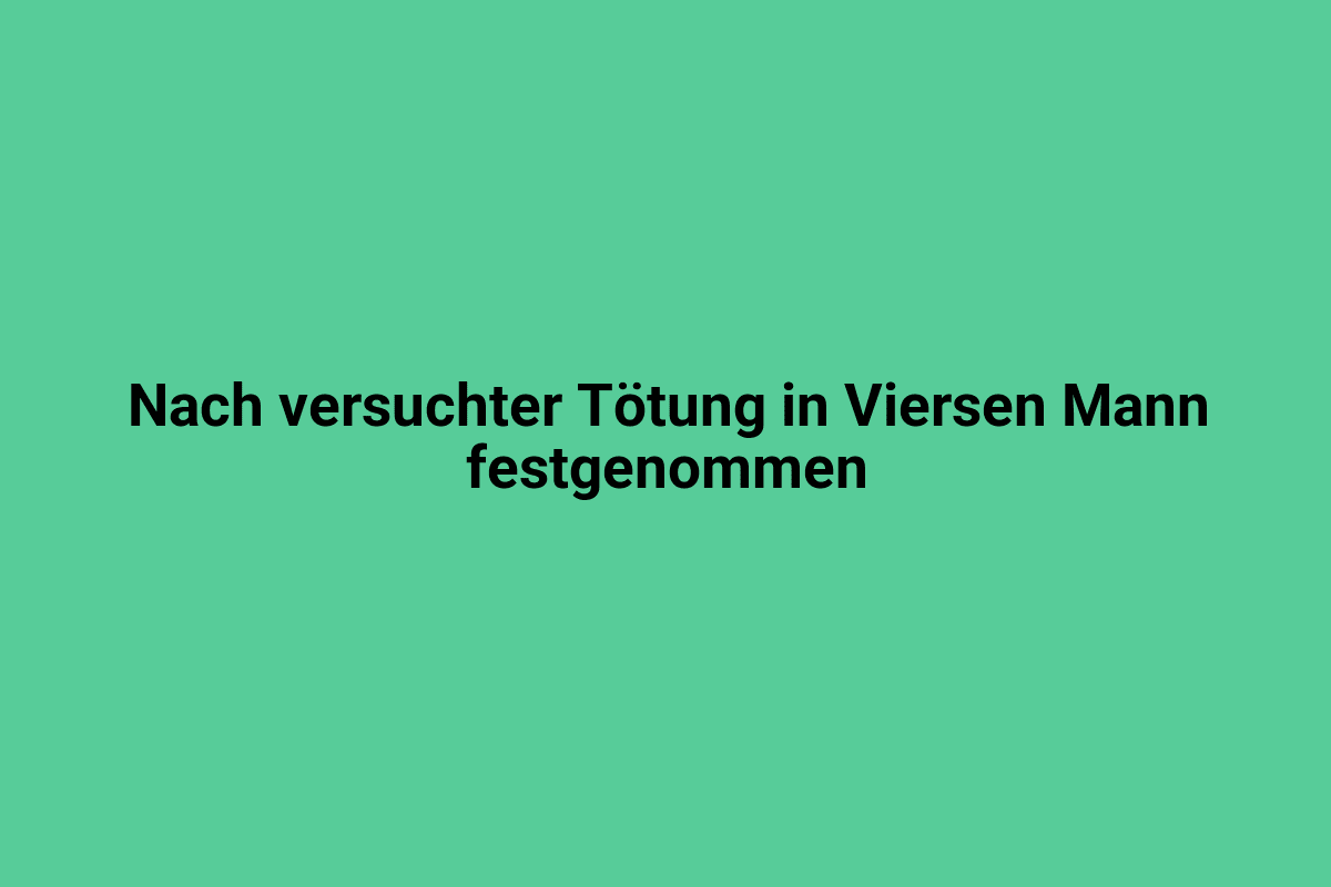 Verdächtiger Mann nach versuchter Tötung in Viersen festgenommen.