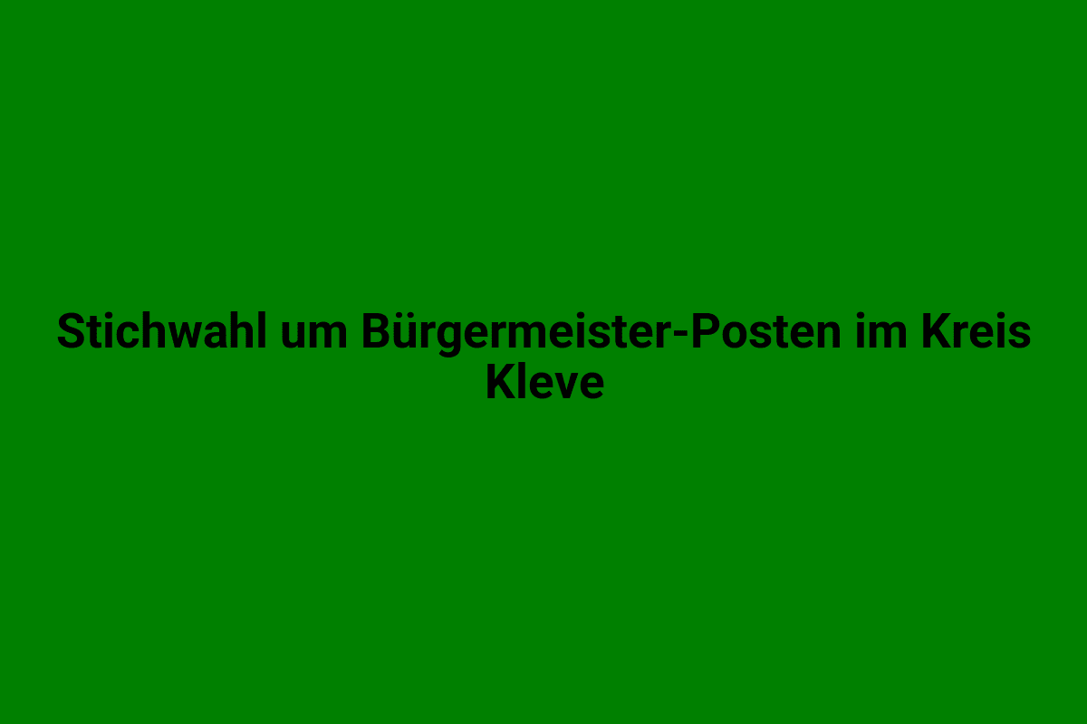 Grünes Plakat mit schwarzem Text zum Bürgermeisterwahlkampf im Kreis Kleve.