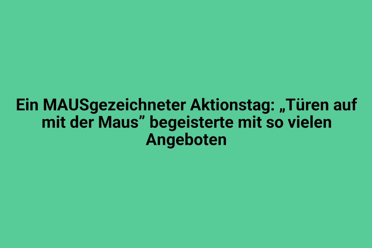 Mausaktionstag mit Türen auf mit betätigter Maus, kreative Gestaltung in Lindweiler.