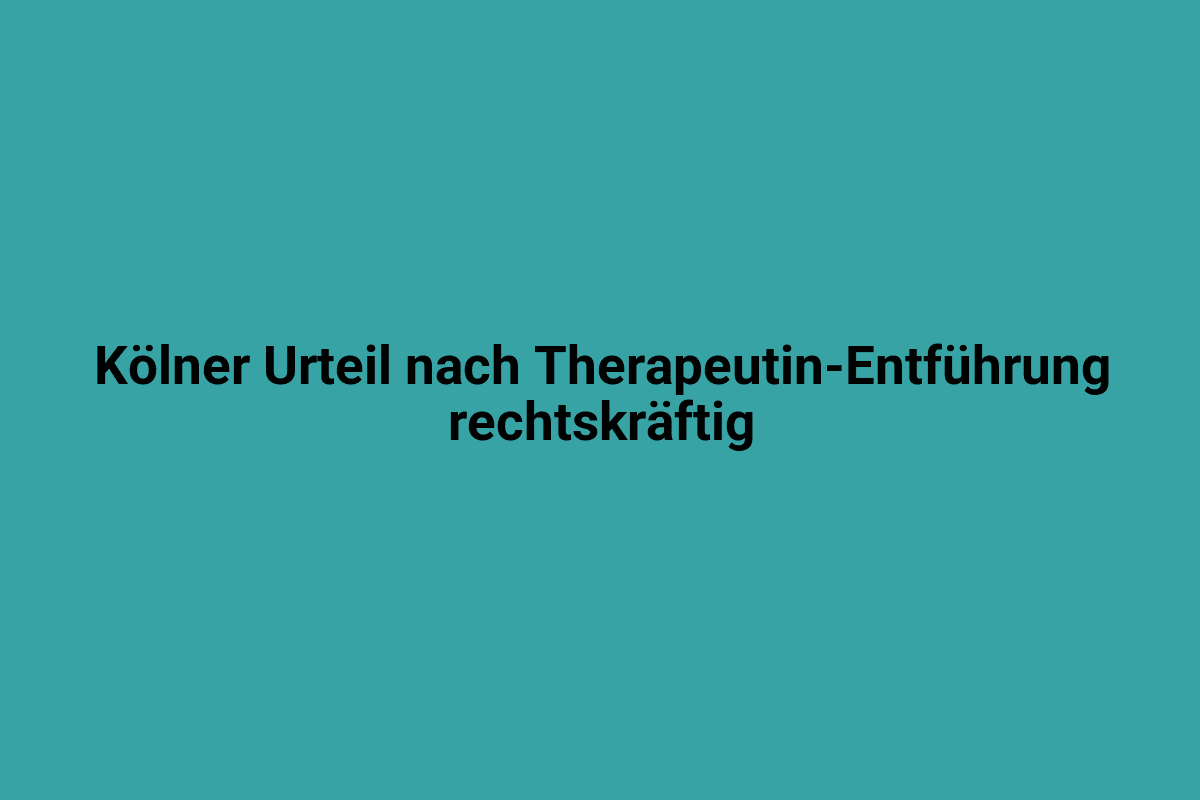 Therapeuten-Entführung in Köln, juristisches Urteil, Rechtsstreit, Justizverfahren, Gericht, Rechtsprechung, Rechtsanwalt, juristische Beratung, Gerichtsurteil, Rechtsstreitigkeit.