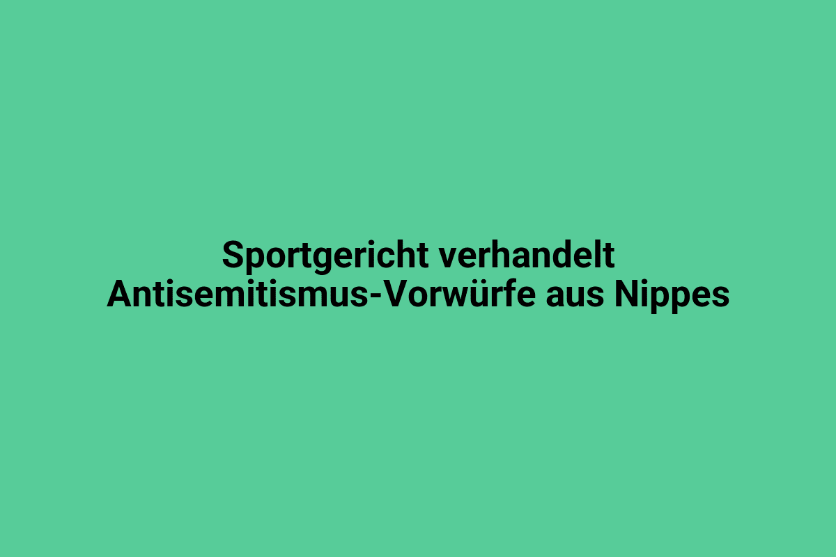 Sportgericht verhandelt Antisemitismus-Vorwürfe aus Nippes.