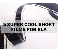 A roll of film and the caption 5 super cool short films for ELA