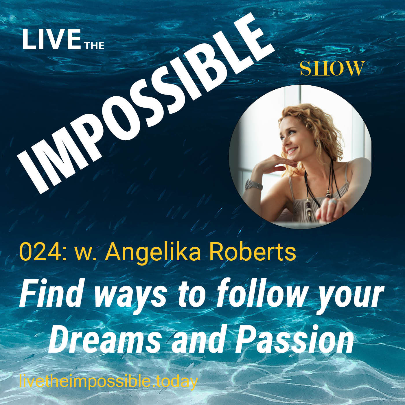 024 Find ways to follow your dreams and passion w. Angelika Roberts