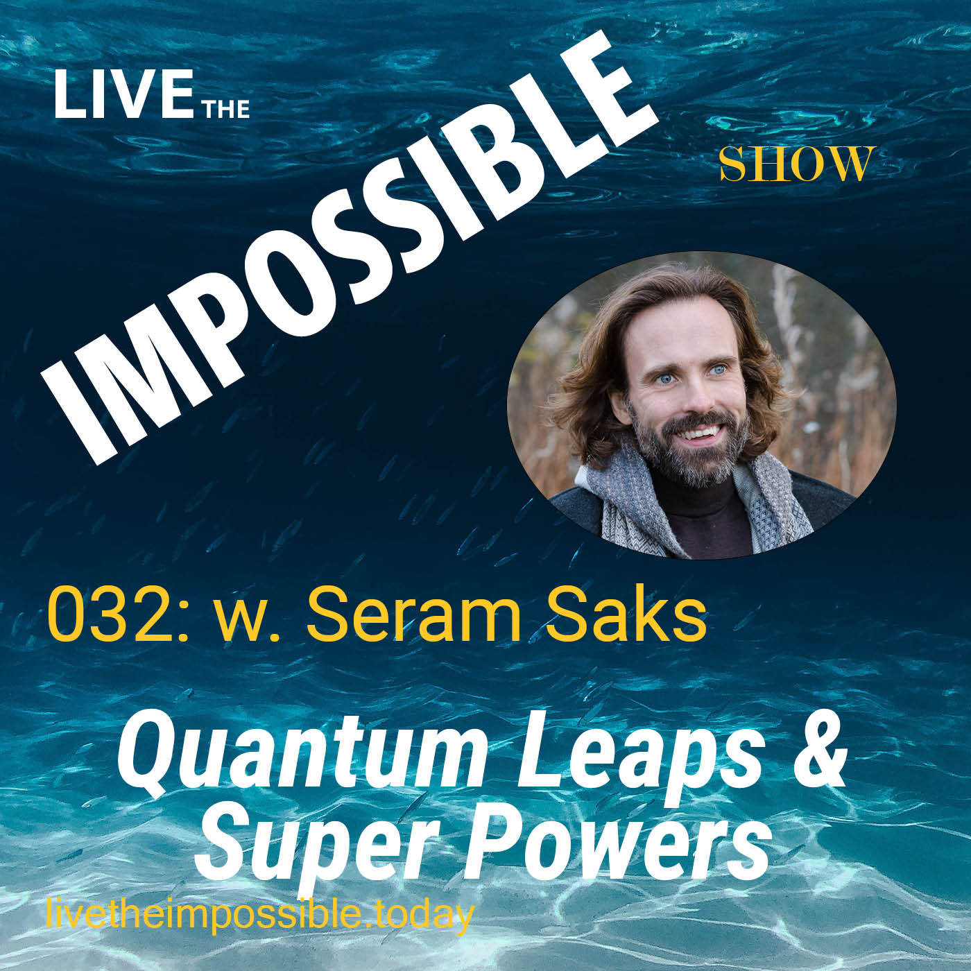 032 Quantum leaps and superpowers w. Seram Saks
