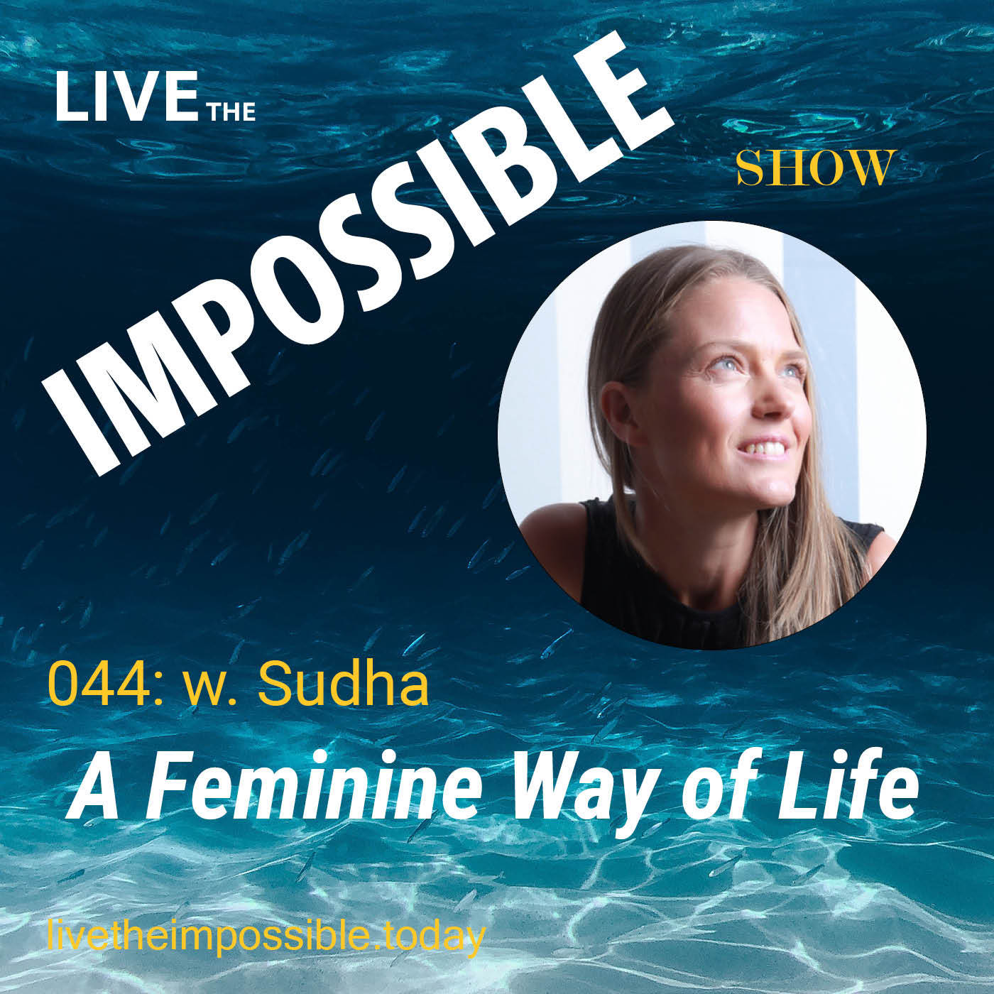 044 A Feminine Way of Life w. Sudha