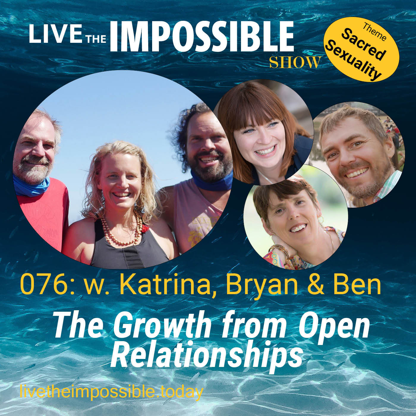 076 The Growth from Open Relationships w. Katrina, Bryan & Ben