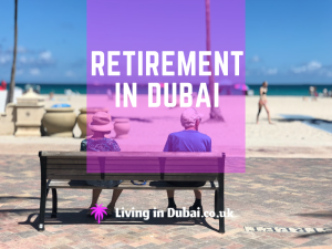 Retirement in Dubai