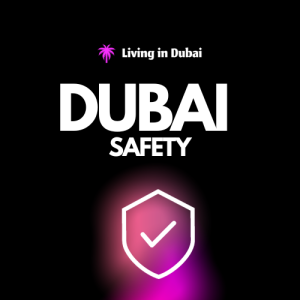 Dubai Safety and Security for UK Expats