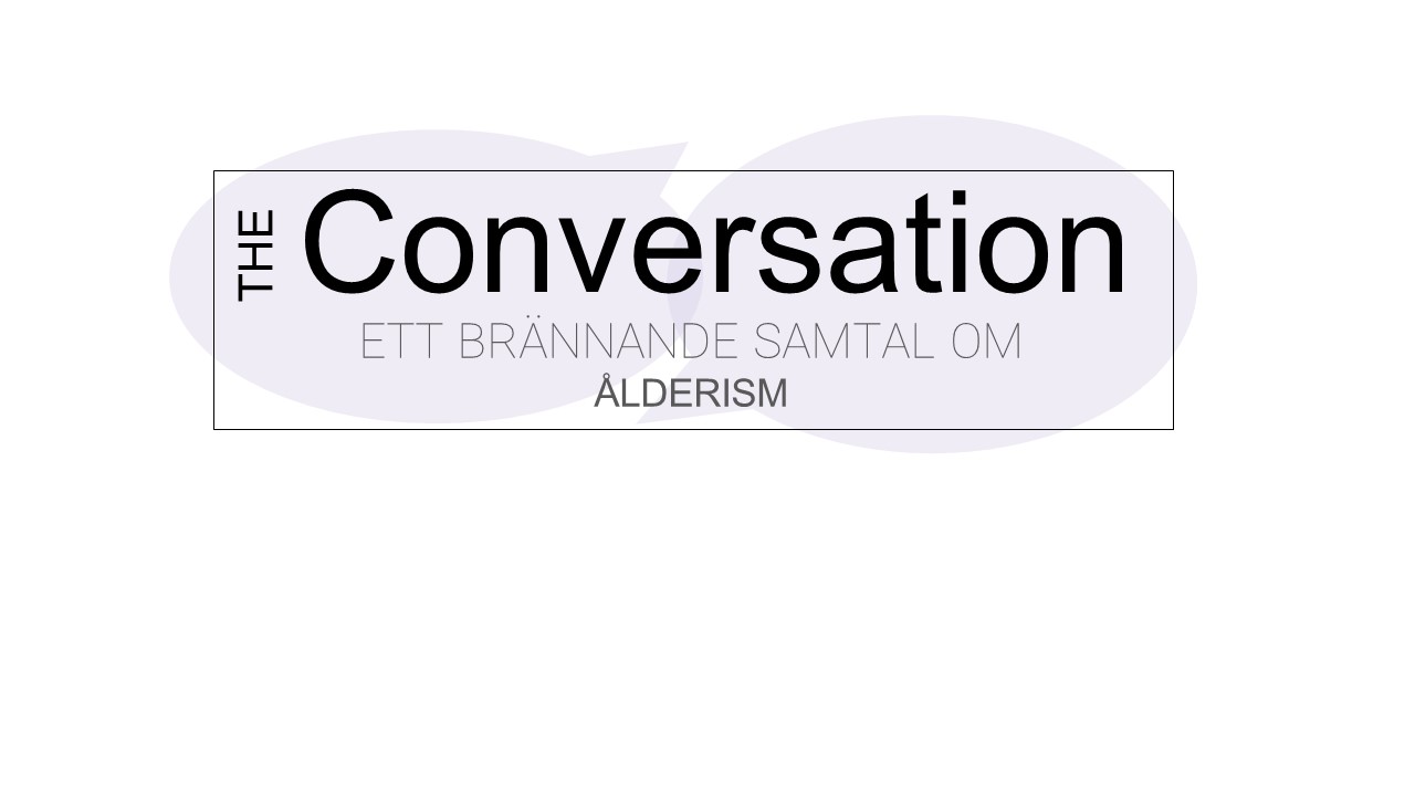 The Conversation – ett brännande samtal om ålderism