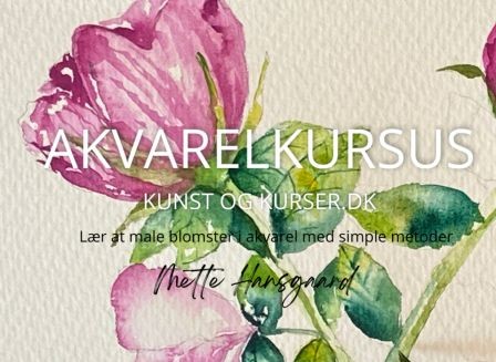 akvarelkurser med livsglæde Lær at male blomster i akvarelmaling