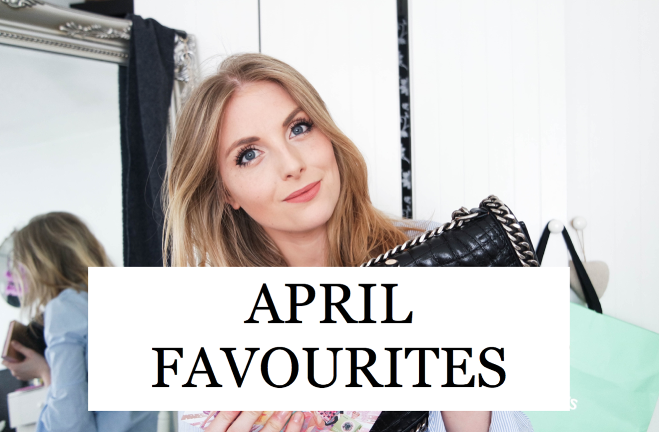 My April Favourites