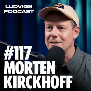 morten kirckhoff podcast ludvigs podcast