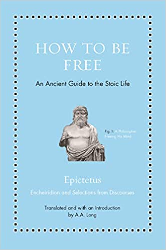 Epictetus - how to be free