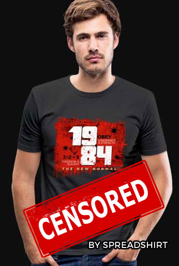 The new normal 1984 censored by the Spreadshirt store