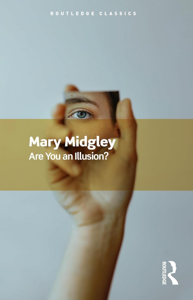 Book cover of 'Are You an Illusion?' – A captivating exploration of the human mind's place in science and common sense by Mary Midgley.