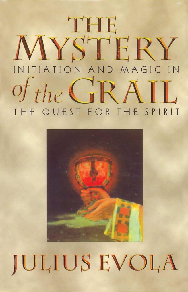 The Mystery of the Grail by Julius Evola.