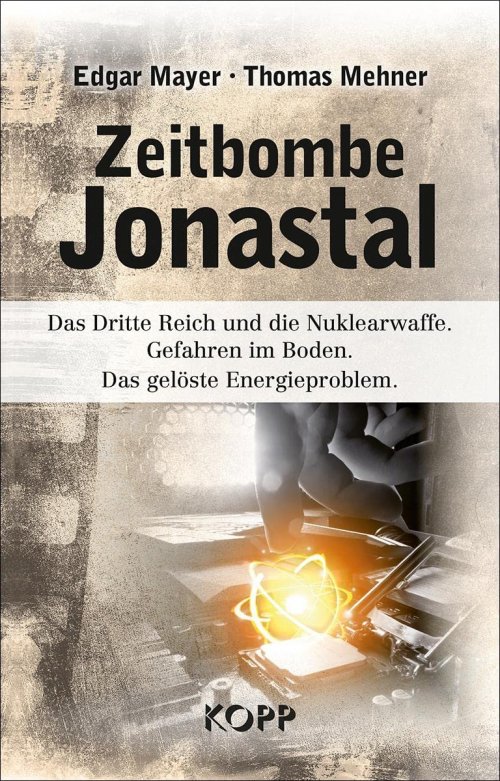 Zeitbombe Jonastal: Das Dritte Reich und die Nuklearwaffe