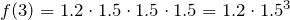 f(3)=1.2\cdot 1.5\cdot 1.5\cdot 1.5=1.2\cdot 1.5^3