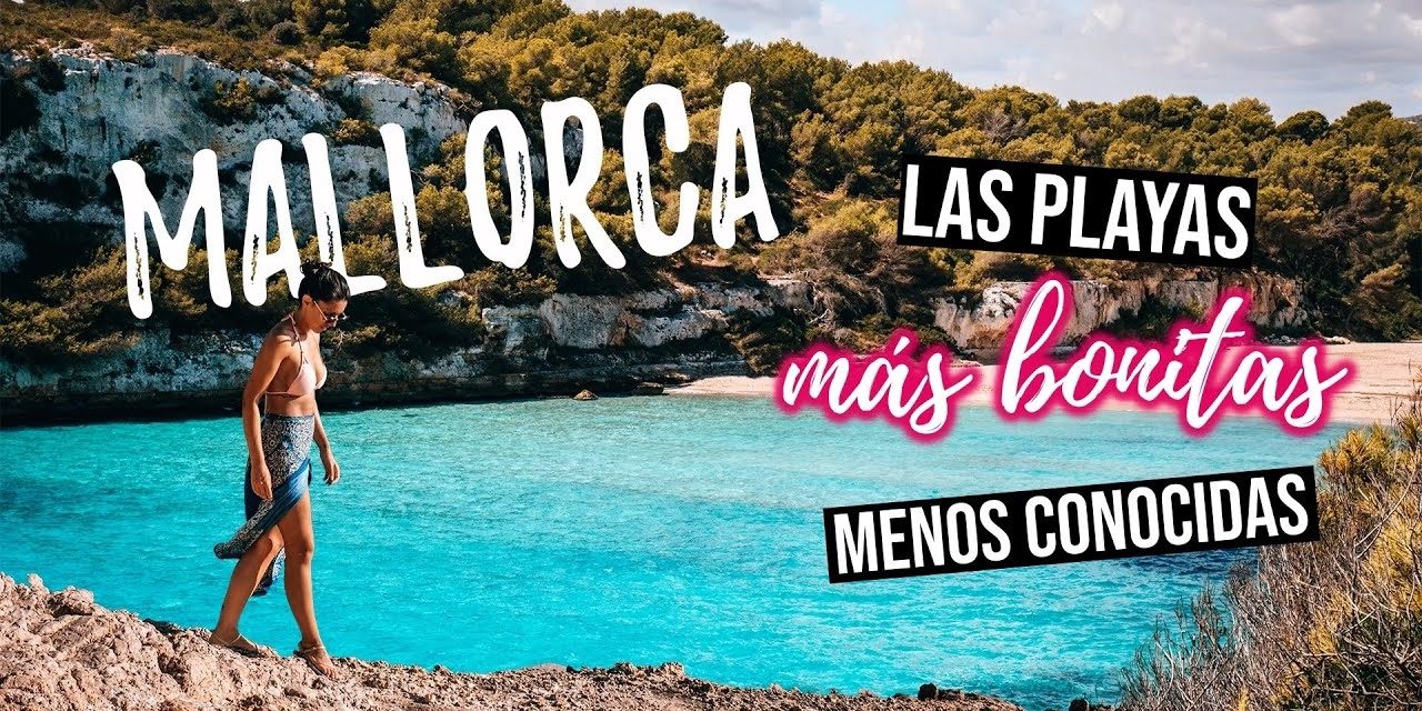 Las mejores Playas de Mallorca para tu Blog: Una Guía Definitiva