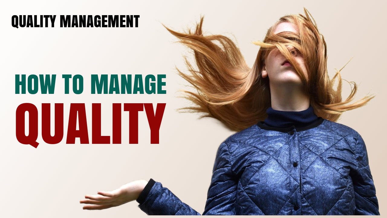 Quality Management: How to Manage Quality?