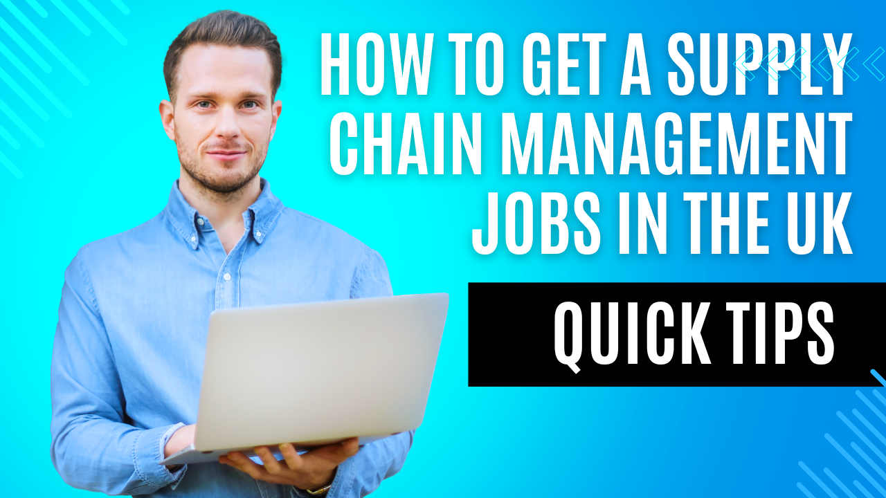 5 Tips to Get Supply Chain Management Jobs in UK: A Lucrative Career Path