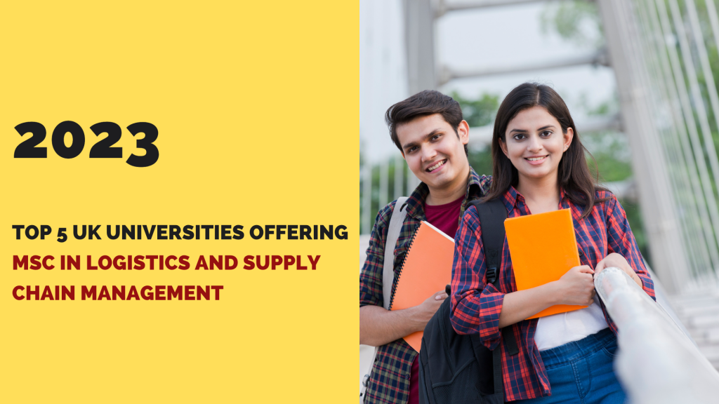 Top 5 UK Universities offering Master of Science in Logistics and Supply Chain Management