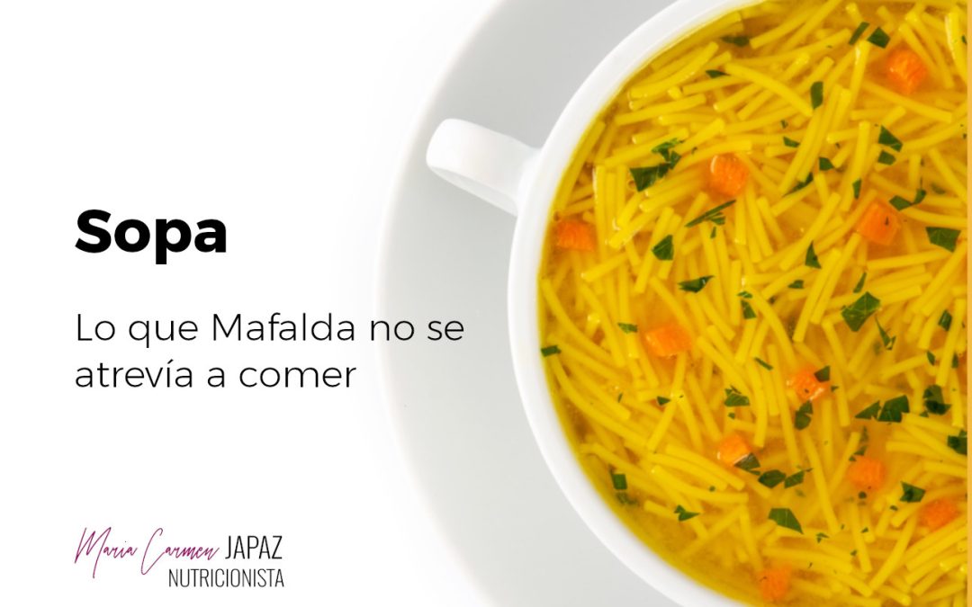 Sopa: lo que Mafalda no se atrevía a comer