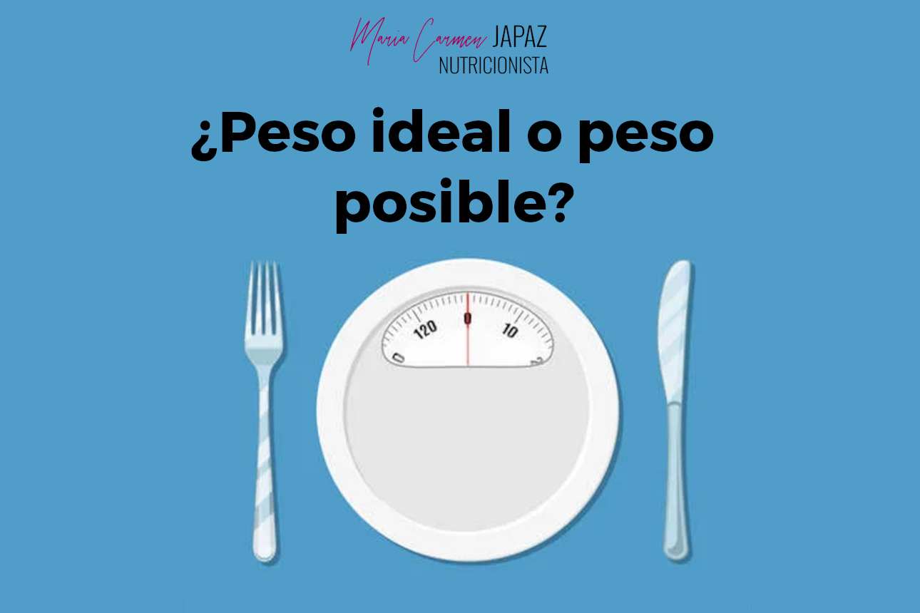 ¿Peso ideal o peso posible? - mariacarmenjapaz.com