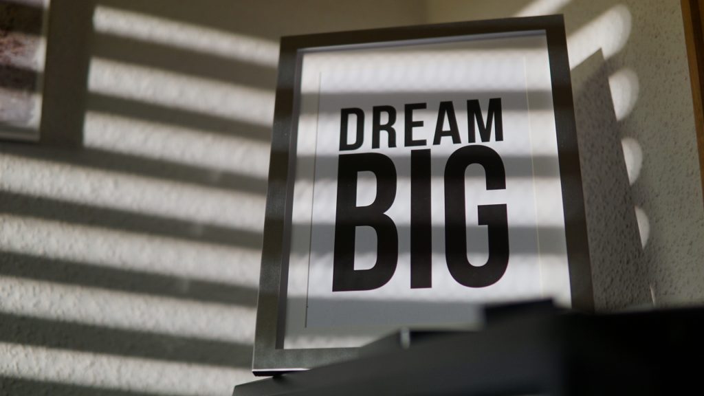 Dream Big. Think Big