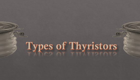 Types of Thyristors