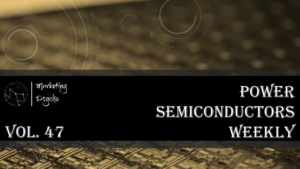 Power semiconductors weekly Vol 47