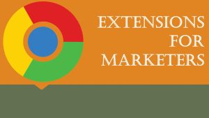 Chrome Extensions for Marketers