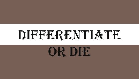 Differentiate or Die - Marketing Psycho