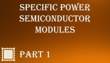 Specific Power Semiconductor Modules