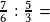 \frac{7}{6} :\frac{5}{3}=