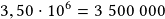 3,50\cdot10^6=3~500~000