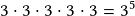 3 \cdot3 \cdot3 \cdot3 \cdot3=3^5