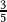 \frac{3}{5}