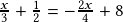  \frac{x}{3}+\frac{1}{2}=-\frac{2x}{4}+8